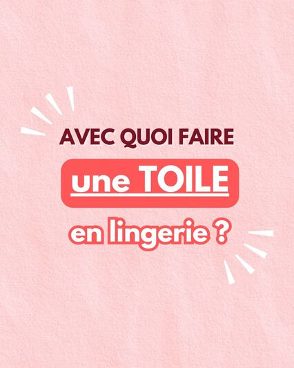 avec quoi coudre une toile en lingerie